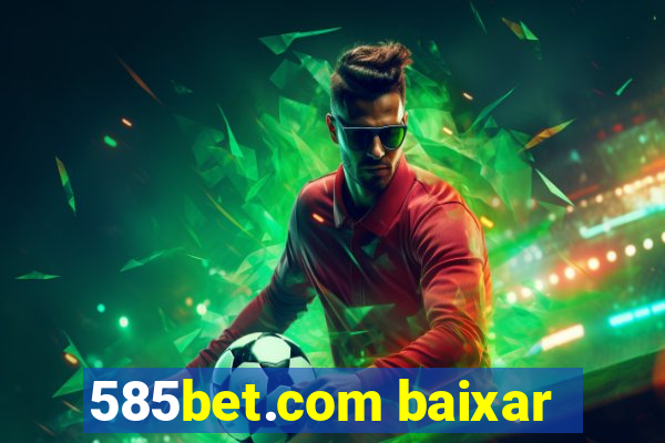 585bet.com baixar